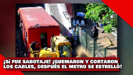 ¡VEAN! ¡Sí Fue Sabotaje! ¡Quemaron y cortaron los cables y después el Metro se estrelló!
