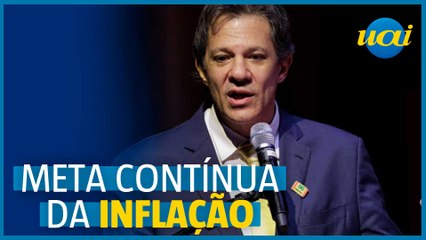 Haddad anuncia mudanças na meta da inflação a partir de 2025