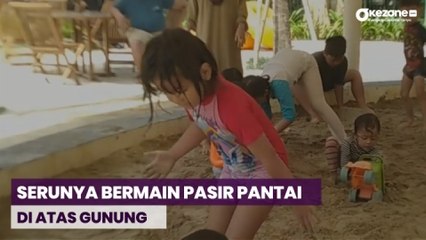 OKEFLASH: Ingin Liburan Bermain Pasir Pantai Tapi di Gunung? Di Sini Tempatnya