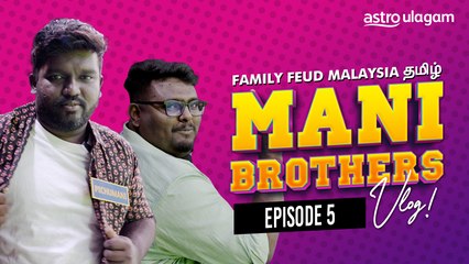 The Mani Brothers Vlog | Episode 5