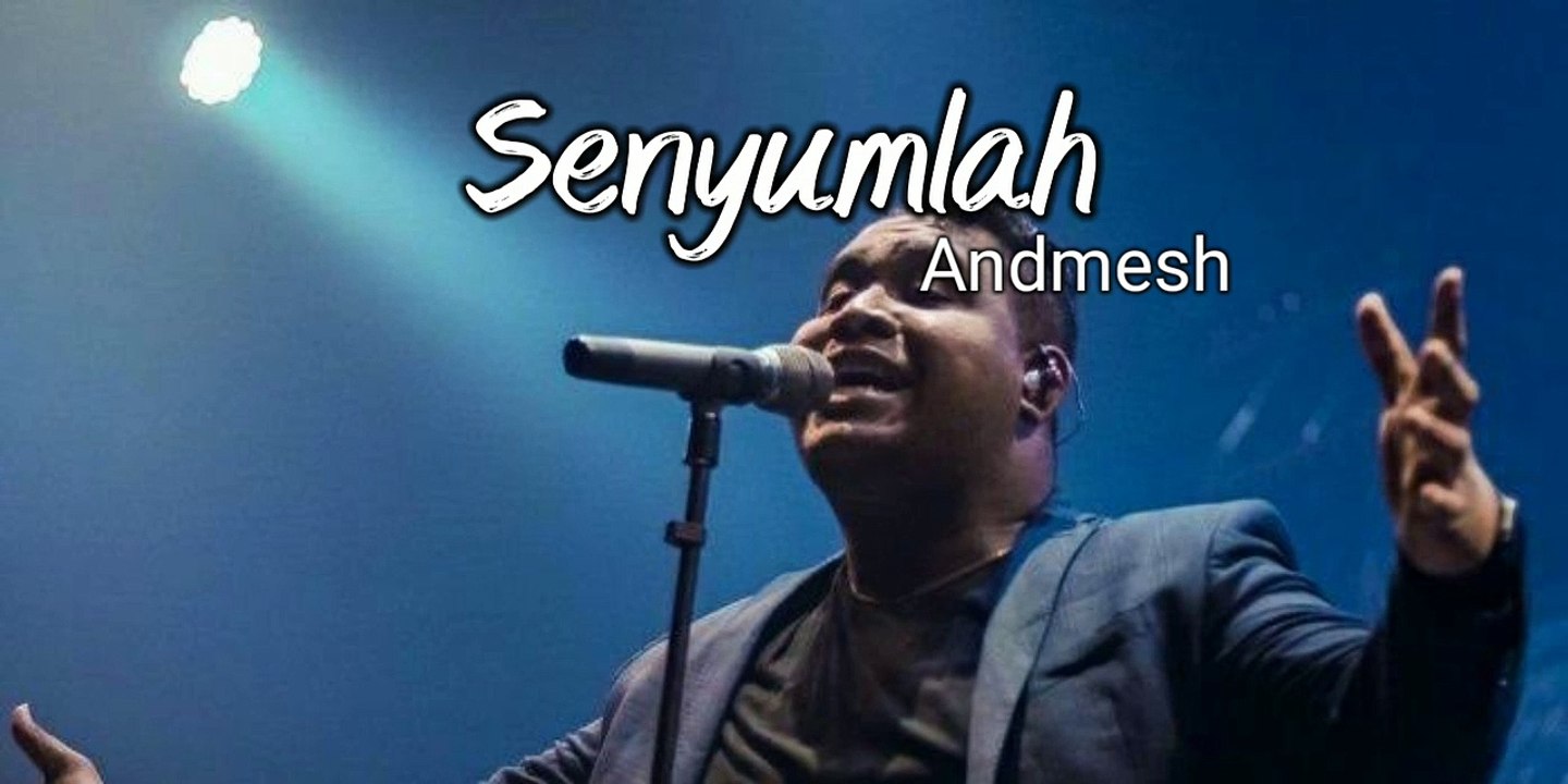 ANDMESH - SENYUMLAH
