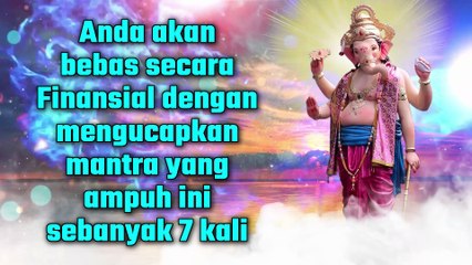 Anda akan bebas secara Finansial dengan mengucapkan mantra yang ampuh ini sebanyak 7 kali