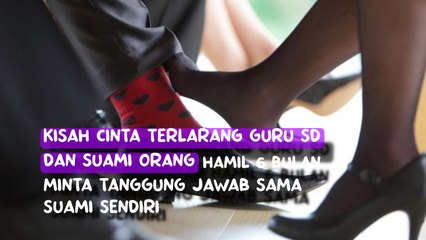 Kisah cinta terlarang guru sd dan suami orang