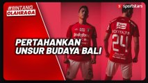 Hadirkan Identitas Budaya, Bali United Pamerkan Jersey Baru untuk Liga 1 2023/2024