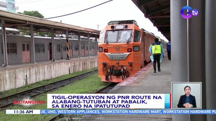 Tigil-operasyon ng PNR route na Alabang-Tutuban at pabalik, sa Enero na ipatutupad | BT