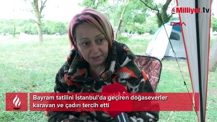 Bayram tatilini İstanbul'da geçiren doğaseverler karavan ve çadırı tercih etti
