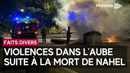 Violences dans l'Aube suite à la mort de Nahel