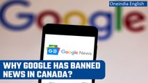 Canada passes media law prompting Google to ban local news links in the country | Oneindia News