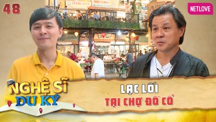 Nghệ Sĩ Du Ký | Kỳ Nghỉ Giữa Tuần - Tập 48