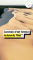Comment s'est formée la dune du Pilat ?