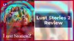 Lust Stories 2 Review: All Four Shorts Of Netflix Anthology Film Ranked