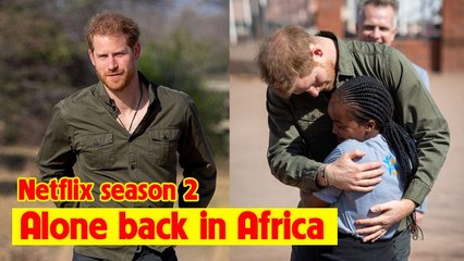 Prince Harry will return to Africa alone to film Netflix documentary