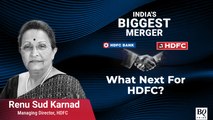 HDFC-HDFC Bank Merger: The Renu Sud Karnad Exclusive