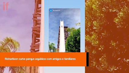 Richarlison curte parque aquático com a família e amigos