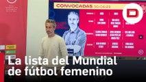 Jorge Vilda anuncia a las 23 seleccionadas para jugar el Mundial de fútbol femenino