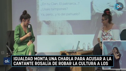 Igualdad monta una charla para acusar a la cantante Rosalía de robar la cultura a los gitanos