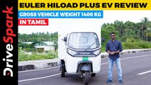 Euler HiLoad Plus EV TAMIL Review | 688 KG Payload Capacity | Giri Mani