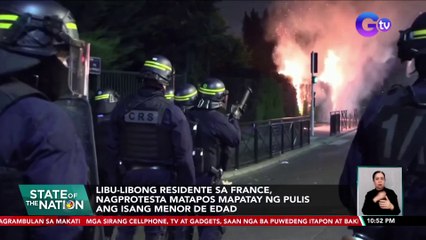 Libu-libong residente sa France, nag-riot matapos ang umano'y pamamaril ng pulis sa isang menor de edad | SONA
