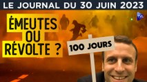 Émeutes ou révolte ? - JT du vendredi 30 juin 2023