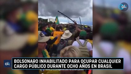 Bolsonaro inhabilitado para ocupar cualquier cargo público durante ocho años en Brasil