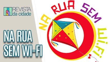 Saiba mais sobre o projeto Na Rua Sem Wi-Fi - Revista da Cidade (30/06/2023)