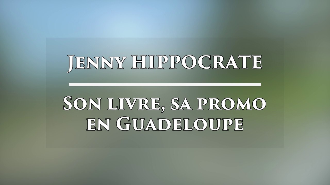 REPORTAGE : PROMO LIVRE JENNY HIPPOCRATE GUADELOUPE