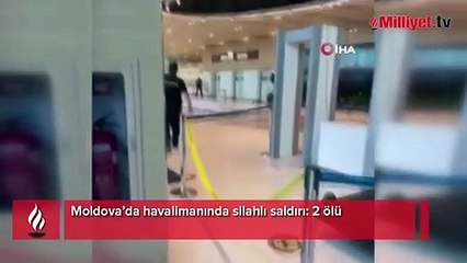 Moldova’da havalimanında silahlı saldırı: 2 ölü
