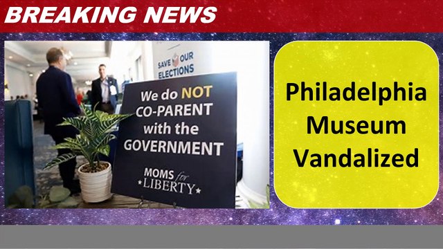 Philadelphia Museum Vandalized