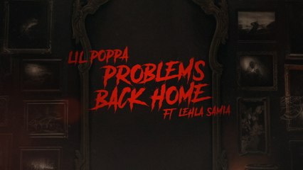 Lil Poppa - Problems Back Home (Lyric Video)