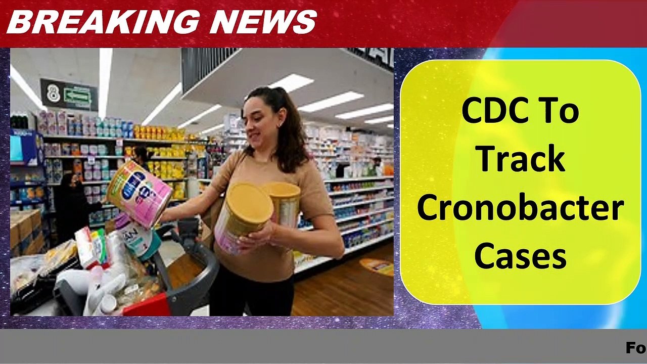 CDC To Track Cronobacter Cases