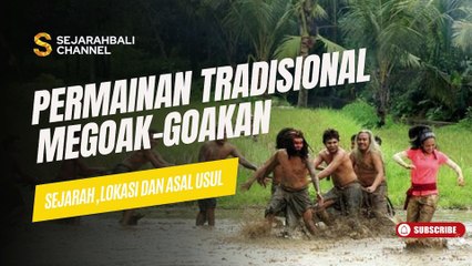 PERMAINAN TRADISIONAL MEGOAK-GOAKAN