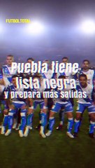 Puebla tiene una 'lista negra' y se esperan más bajas - Futbol Total MX