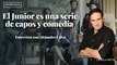 El Junior es una serie de capos y comedia | Entrevista con Alejandro Calva