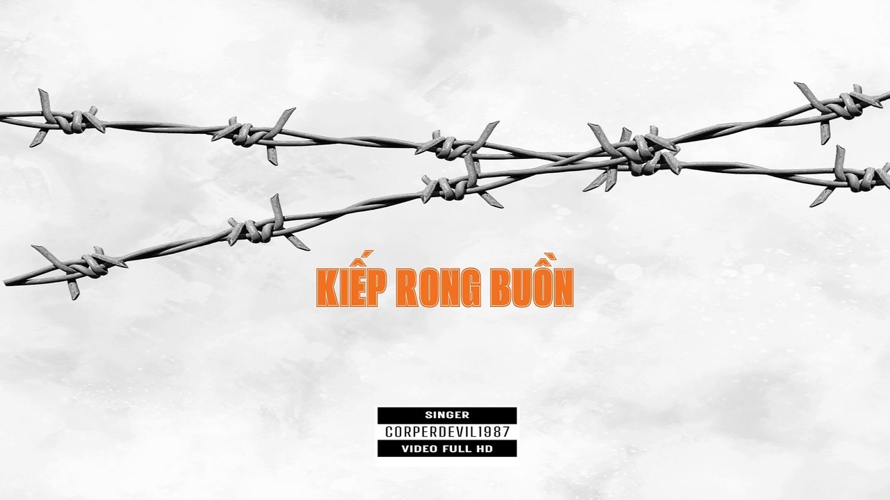 Kiếp rong buồn (Singer Corperdevil1987) Full HD