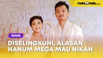 Berujung Diselingkuhi, Terbongkar Alasan Hanum Mega Mau Nikahi Suami: Bambang Berjasa ...