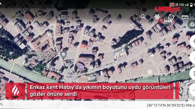 Hatay’da yıkımın boyutunu uydu görüntüleri gözler önüne serdi