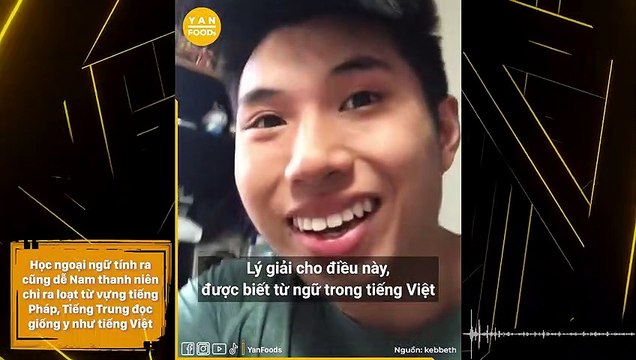 Học ngoại ngữ tính ra cũng dễ Nam thanh niên chỉ ra loạt từ vựng tiếng Pháp, Tiếng Trung đọc giống y như tiếng Việt