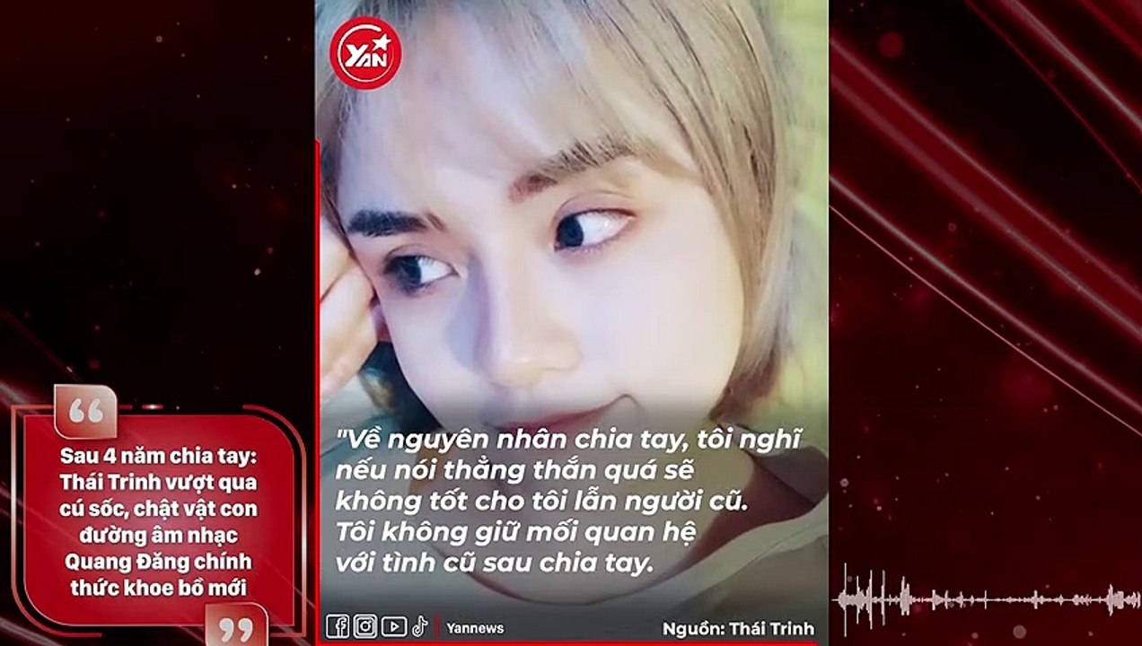 Sau 4 năm chia tay: Thái Trinh vượt qua cú sốc, chật vật con đường âm nhạc . Quang Đăng chính thức khoe bồ mới