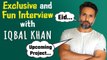 Exclusive and Fun Interview with Na Umra Ki Seema Ho Actor Iqbal Khan । FilmiBeat