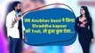 When Anubhav Singh Bassi Trolled Shraddha Kapoor, Here Is Shraddha's Hilarious Reaction! FilmiBeat