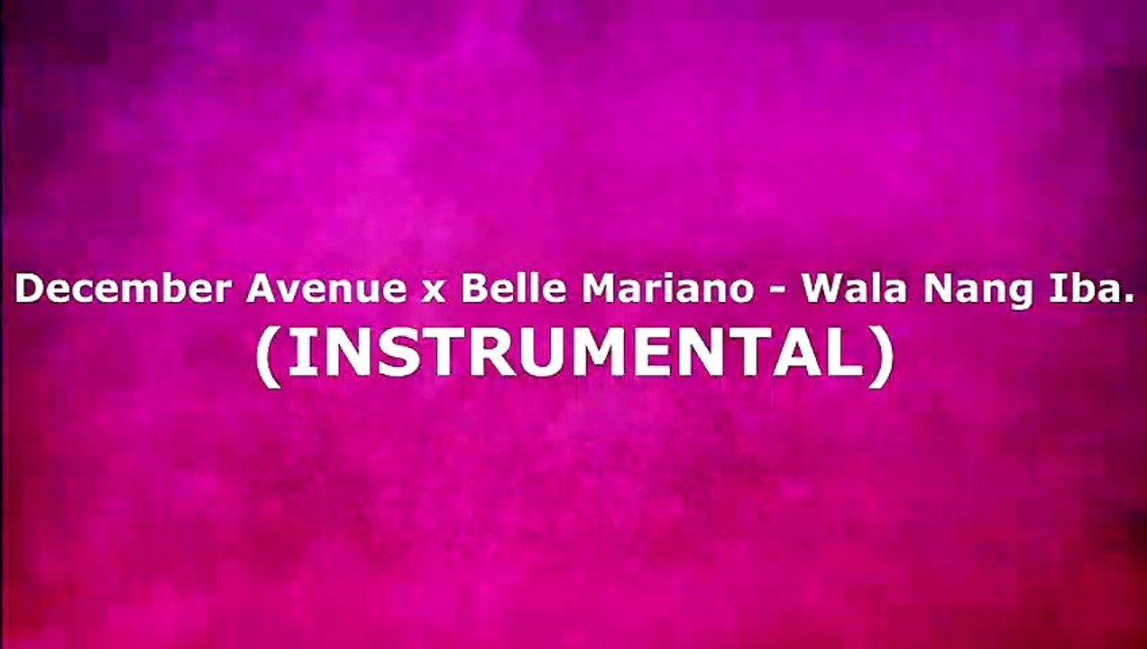 December Avenue x Belle Mariano - Wala Nang Iba (INSTRUMENTAL)