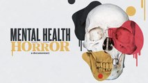 Mental Health and Horror: A Documentary Bande-annonce (EN)