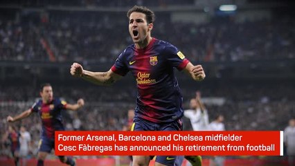 Breaking News - Cesc Fabregas announces retirement