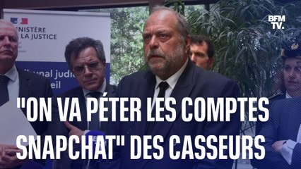 Éric Dupond-Moretti: "Que les gamins sachent clairement qu’on va péter les comptes" Snapchat des casseurs