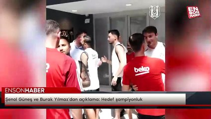 Şenol Güneş ve Burak Yılmaz'dan açıklama: Hedef şampiyonluk