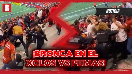 ¡TREMENDA BRONCA QUE SE HIZO PRESENTE EN EL XOLOS VS PUMAS!