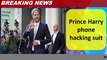 Prince Harry phone hacking suit