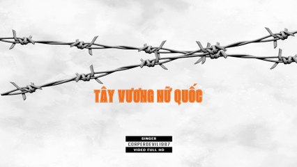 Tây vương nữ quốc (Singer Corperdevil1987) Full HD