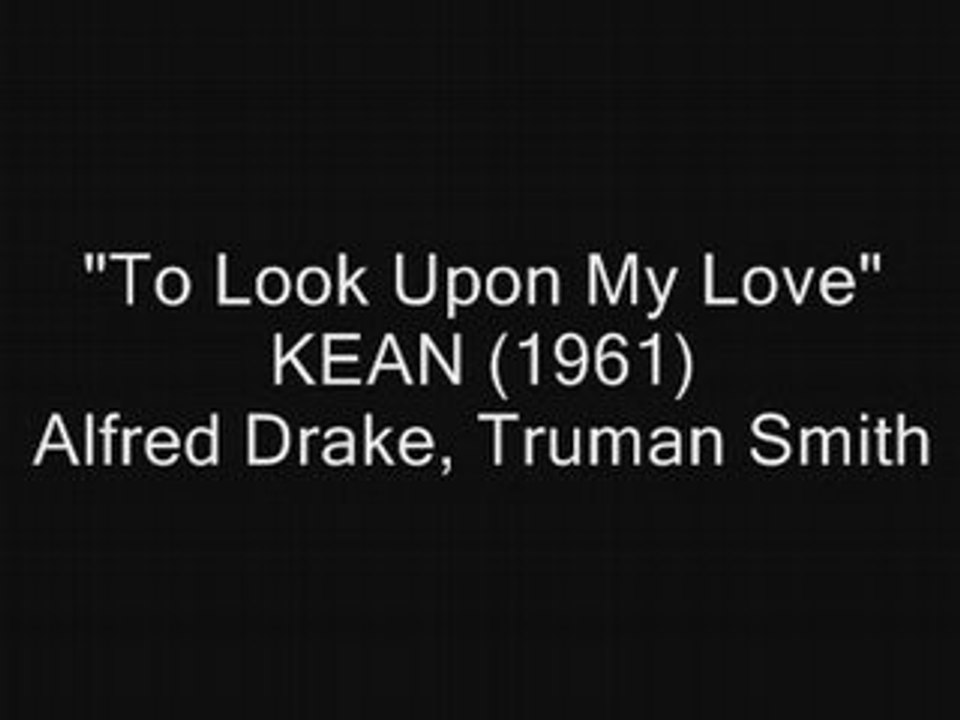 KEAN To Look Upon My Love