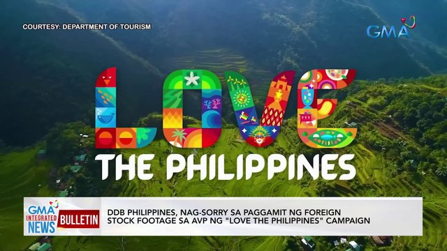 DDB Philippines, nag-sorry sa paggamit ng foreign stock footage sa AVP ng Love the Philippines campaign | GMA Integrated News Bulletin